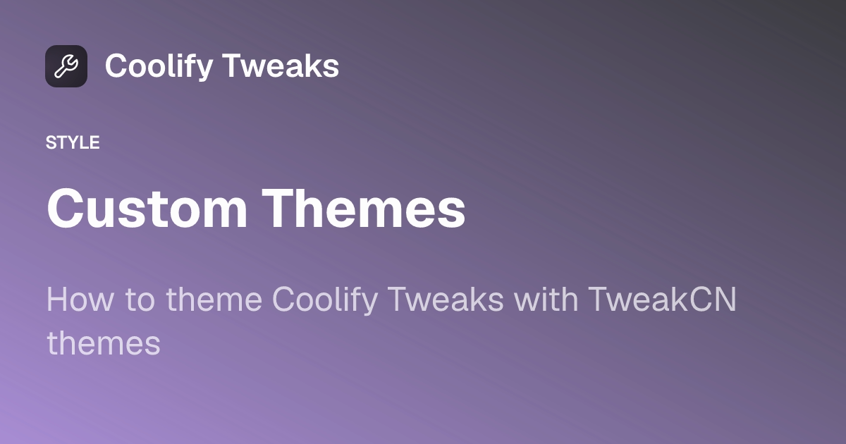 Custom Themes | Coolify Tweaks